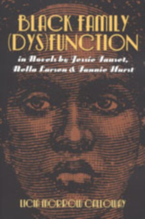 Domestic Refineries Black Family dysfunction in Novels by Jessie Fauset Nella Larsen and Fannie Hurst 27 Modern American Literature