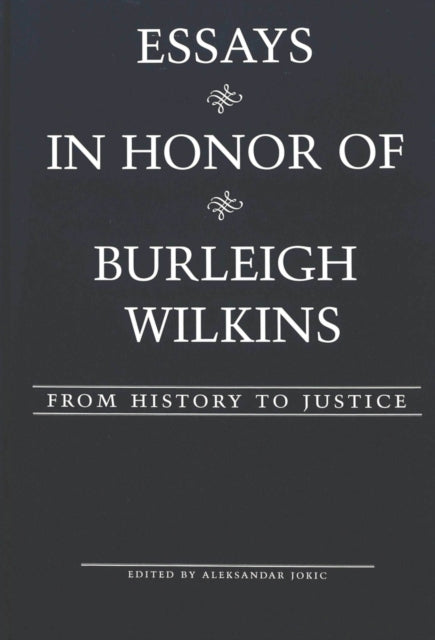 Essays in Honor of Burleigh Wilkins: From History to Justice