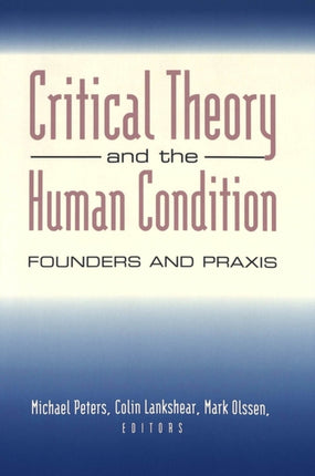 Critical Theory and the Human Condition Founders