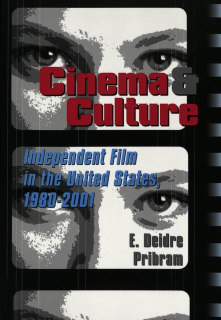 Cinema & Culture: Independent Film in the United States, 1980-2001