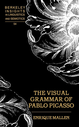 The Visual Grammar of Pablo Picasso 54 Berkeley
