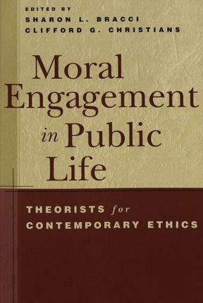 Moral Engagement in Public Life: Theorists for Contemporary Ethics