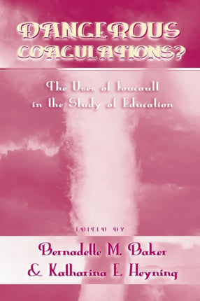 Dangerous Coagulations The Uses of Foucault in