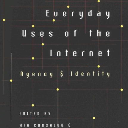 Women and Everyday Uses of the Internet: Agency and Identity