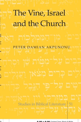 The Vine Israel and the Church 51 Studies in