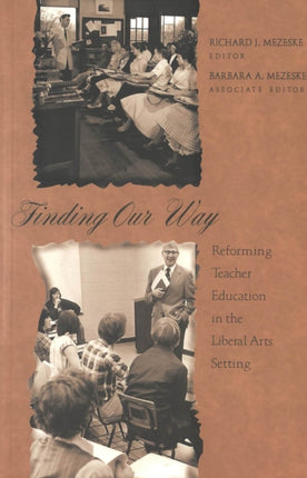 Finding Our Way: Reforming Teacher Education in the Liberal Arts Setting