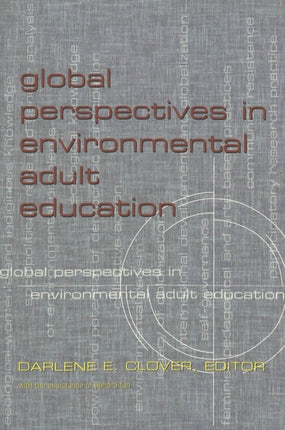 Global Perspectives in Environmental Adult Education: Justice, Sustainability, and Transformation