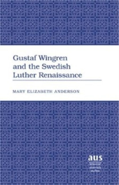 Gustaf Wingren and the Swedish Luther Renaissance