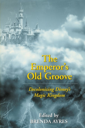 The Emperors Old Groove Decolonizing Disneys