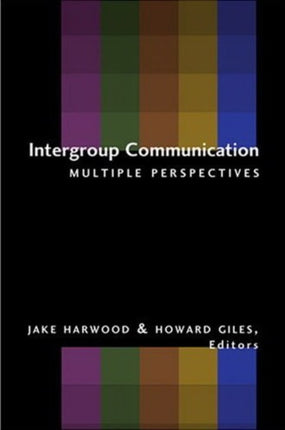 Intergroup Communication: Multiple Perspectives