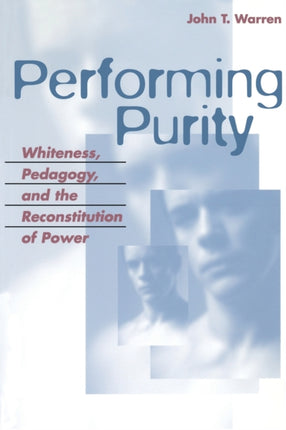 Performing Purity Whiteness Pedagogy and the