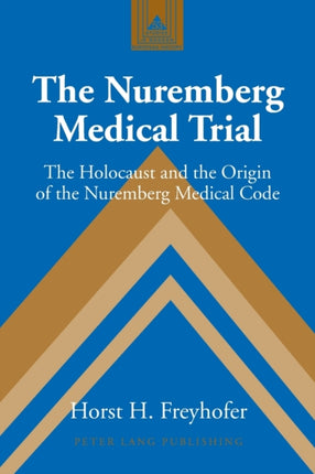 The Nuremberg Medical Trial The Holocaust and the
