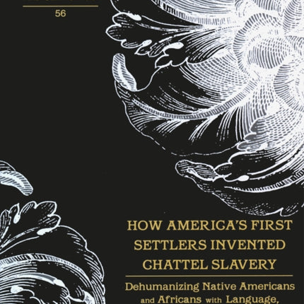 How Americas First Settlers Invented Chattel