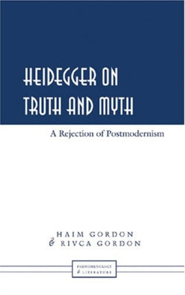Heidegger on Truth and Myth A Rejection of