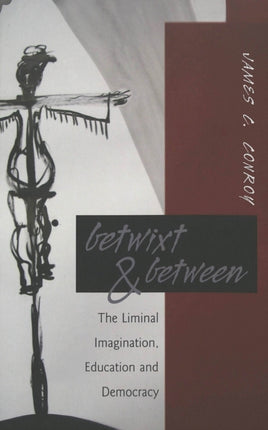 Betwixt  Between The Liminal Imagination