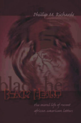 Black Heart The Moral Life of Recent African