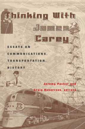 Thinking with James Carey Essays on