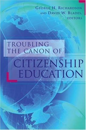 Troubling the Canon of Citizenship Education