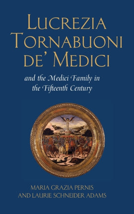 Lucrezia Tornabuoni de Medici and The Medici