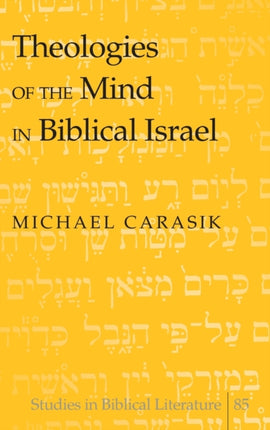 Theologies of the Mind in Biblical Israel 85