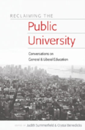 Reclaiming the Public University: Conversations on General and Liberal Education