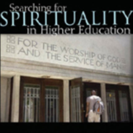 Searching for Spirituality in Higher Education