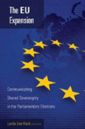 The EU Expansion: Communicating Shared Sovereignty in the Parliamentary Elections