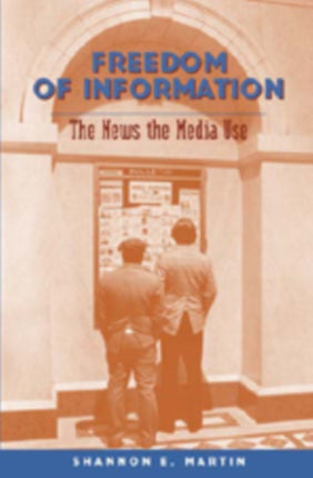 Freedom of Information The News the Media Use 1