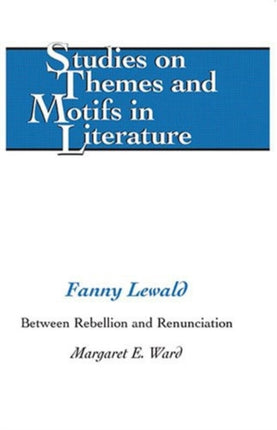 Fanny Lewald Between Rebellion and Renunciation