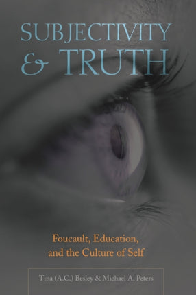 Subjectivity and Truth Foucault Education and the