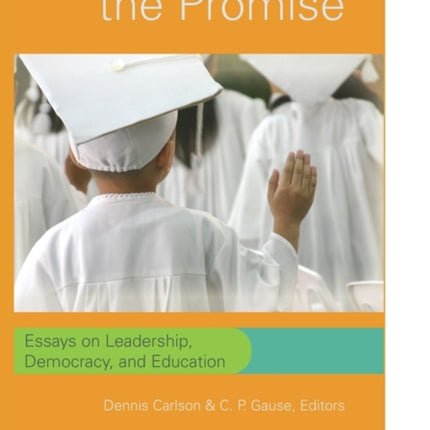 Keeping the Promise Essays on Leadership