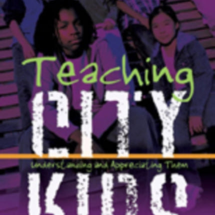 Teaching City Kids: Understanding and Appreciating Them