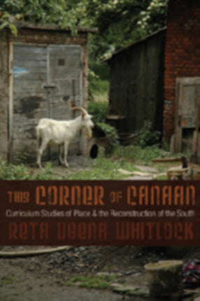 This Corner of Canaan: Curriculum Studies of Place and the Reconstruction of the South