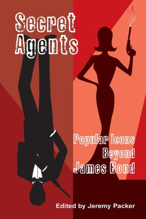 Secret Agents Popular Icons Beyond James Bond