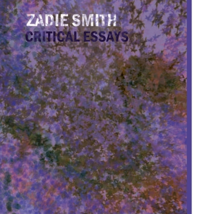 Zadie Smith: Critical Essays