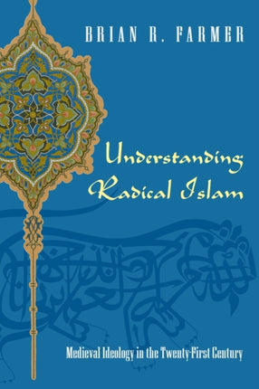 Understanding Radical Islam Medieval Ideology in