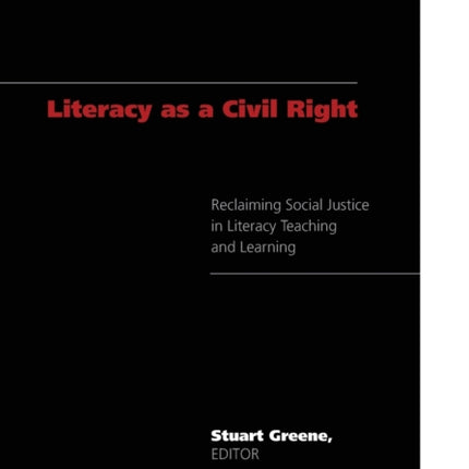 Literacy as a Civil Right Reclaiming Social