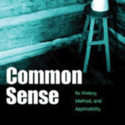 Common Sense: Its History, Method, and Applicability