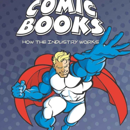 Comic Books How the Industry Works