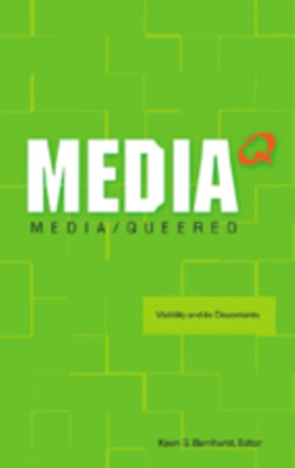 Media Queered: Visibility and Its Discontents