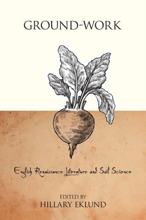 Ground-Work: English Renaissance Literature and Soil Science