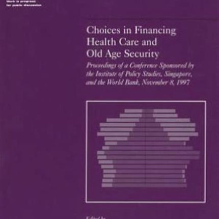 Choices in Financing Health Care and Old Age Security: Conference Proceedings