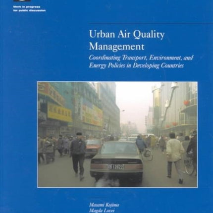 Urban Air Quality Management: Coordinating Transport, Environment and Energy Policies in Developing Countries