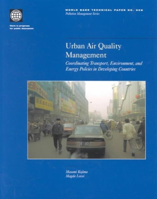 Urban Air Quality Management: Coordinating Transport, Environment and Energy Policies in Developing Countries