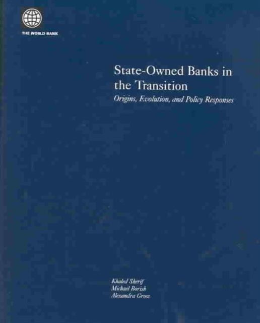 State-owned Banks in the Transition: Origins, Evolution and Policy Responses