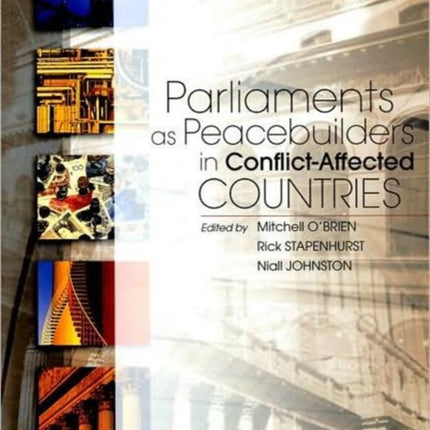 Parliaments as Peacebuilders in ConflictAffected Countries