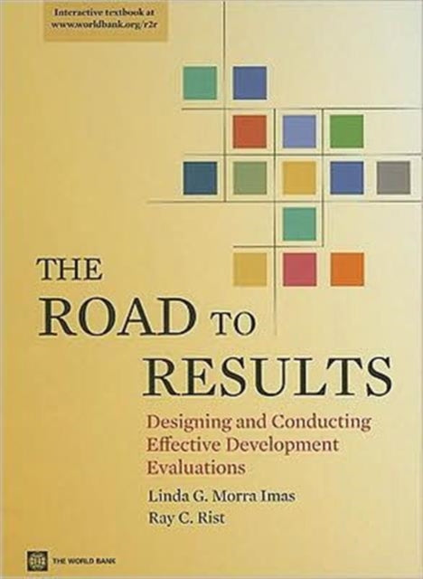 The Road to Results  Designing and Conducting Effective Development Evaluations