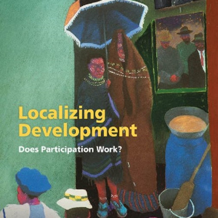 Localizing Development  Does Participation Work