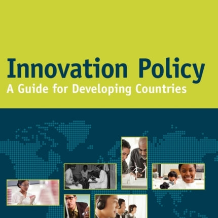 Innovation Policy  A Guide for Developing Countries
