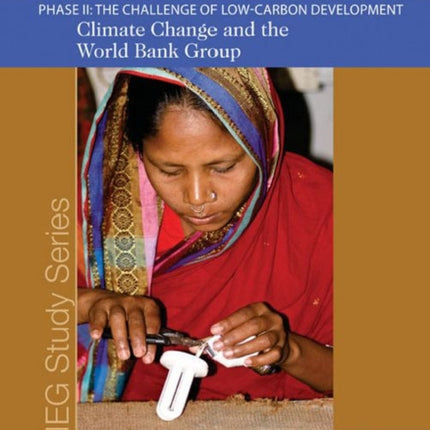 Climate Change and the World Bank Group  Phase I I  The Challenge of LowCarbon Development